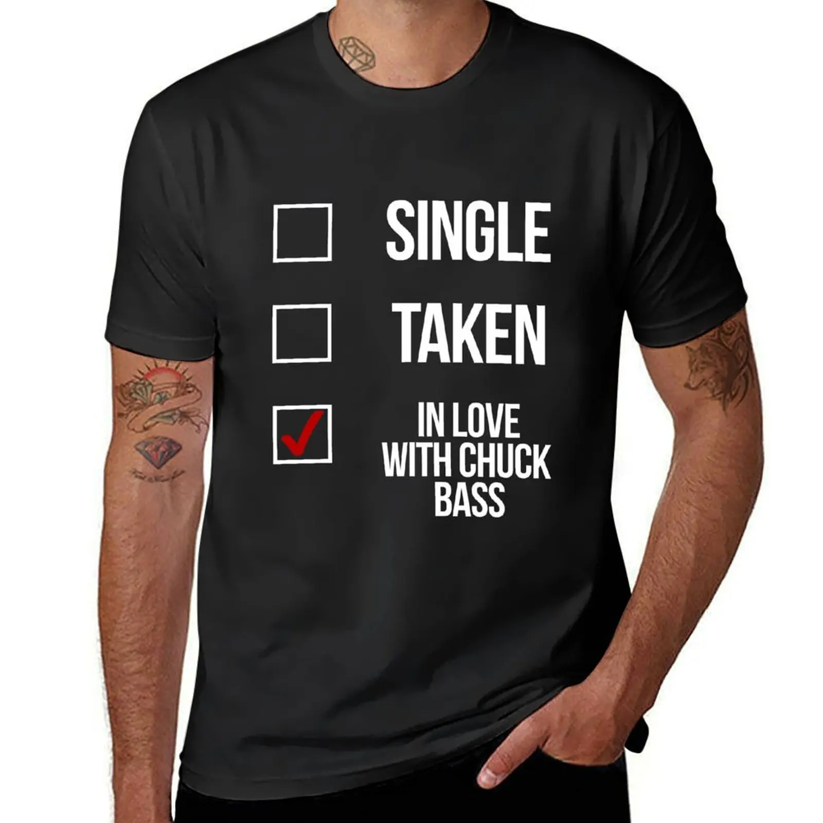 

Single, Taken, In love with Chuck Bass-- White T-Shirt vintage funnys summer top cute tops plain black t shirts men