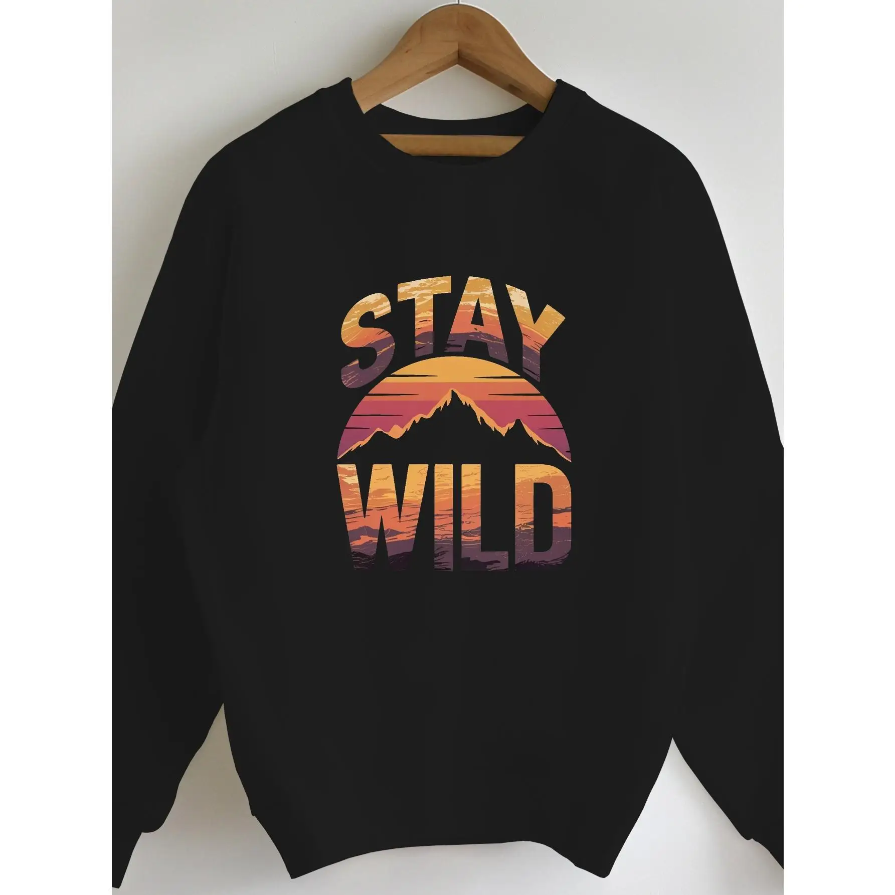 

Women Men Stay Wild Sweatshirt Outdoor Adventure Pullover Mountain Sunset Graphic Nature Explorer Long Sleeve Top