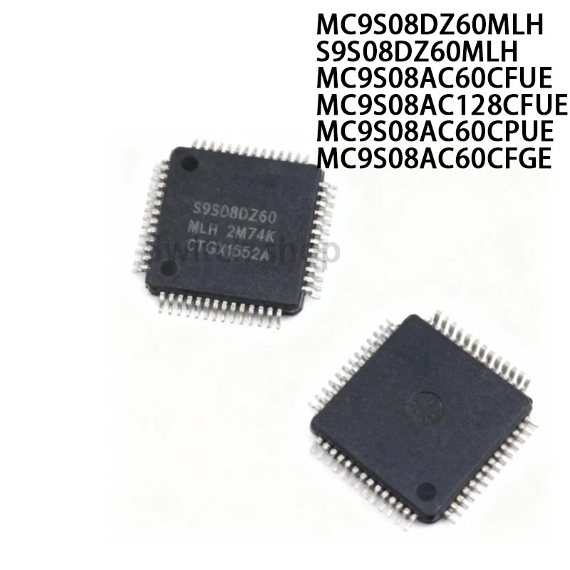 

5шт MC9S08DZ60MLH S9S08DZ60MLH MC9S08AC60CFUE MC9S08AC128CFUE MC9S08AC60CPUE MC9S08AC60CFGE