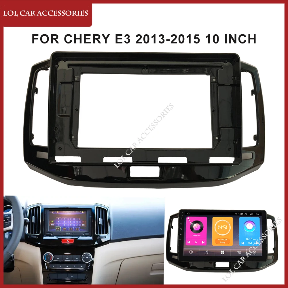 10 Inch Car Radio Fascias For Chery E3 2013-2015 Dash Board Frame Head Unit 2 Din Panel DVD Gps Mp5 Android Player Cover