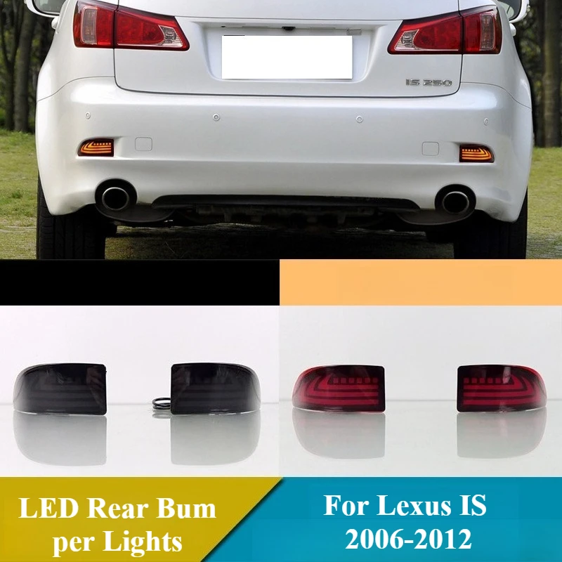 

For Lexus IS 250 2006-2012 2pcs LED Rear Bumper Lights Special Modified Rear Fog Lamp Dynamic Turn Signal Light DRL Driving Lamp