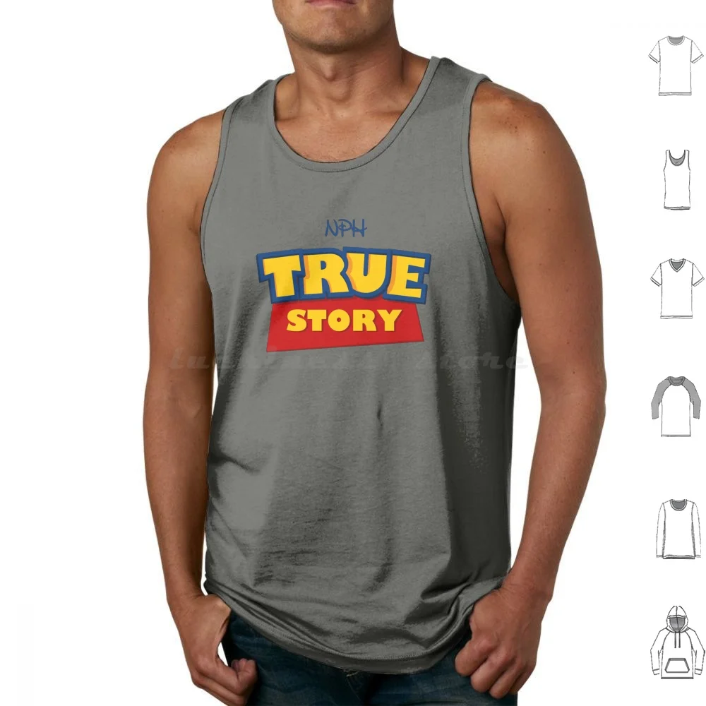 True Story Tank Tops Print Cotton Legendary Nph Neil Harris How I Met Your Mother Comedy Parody Pixar Awesome Cool