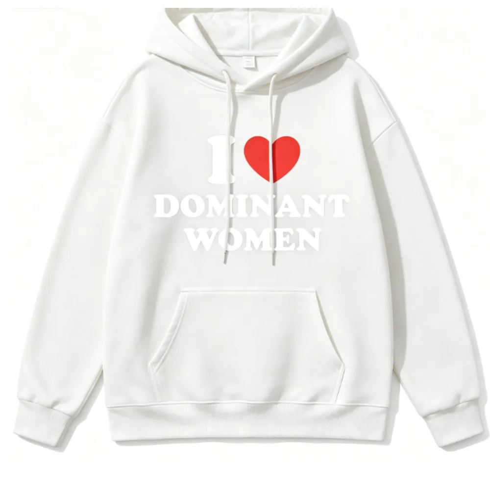 Funny I Love Dominant Women Meme Hoodie Unisex Graphic Pullover Sweatshirt With Kangaroo Pocket Casual Streetwear