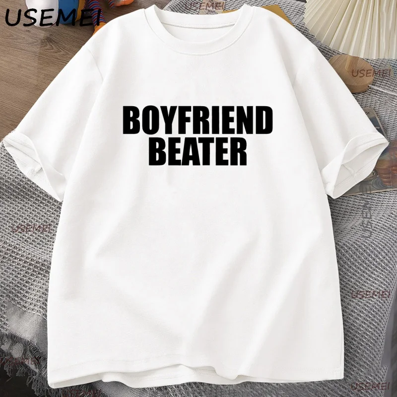 Boyfriend Beater T-Shirt Dark Humor Tee Boy Men Cotton Short Sleeve Tshirt Harajuku Streetwear Casual Loose Letter Printed Tee