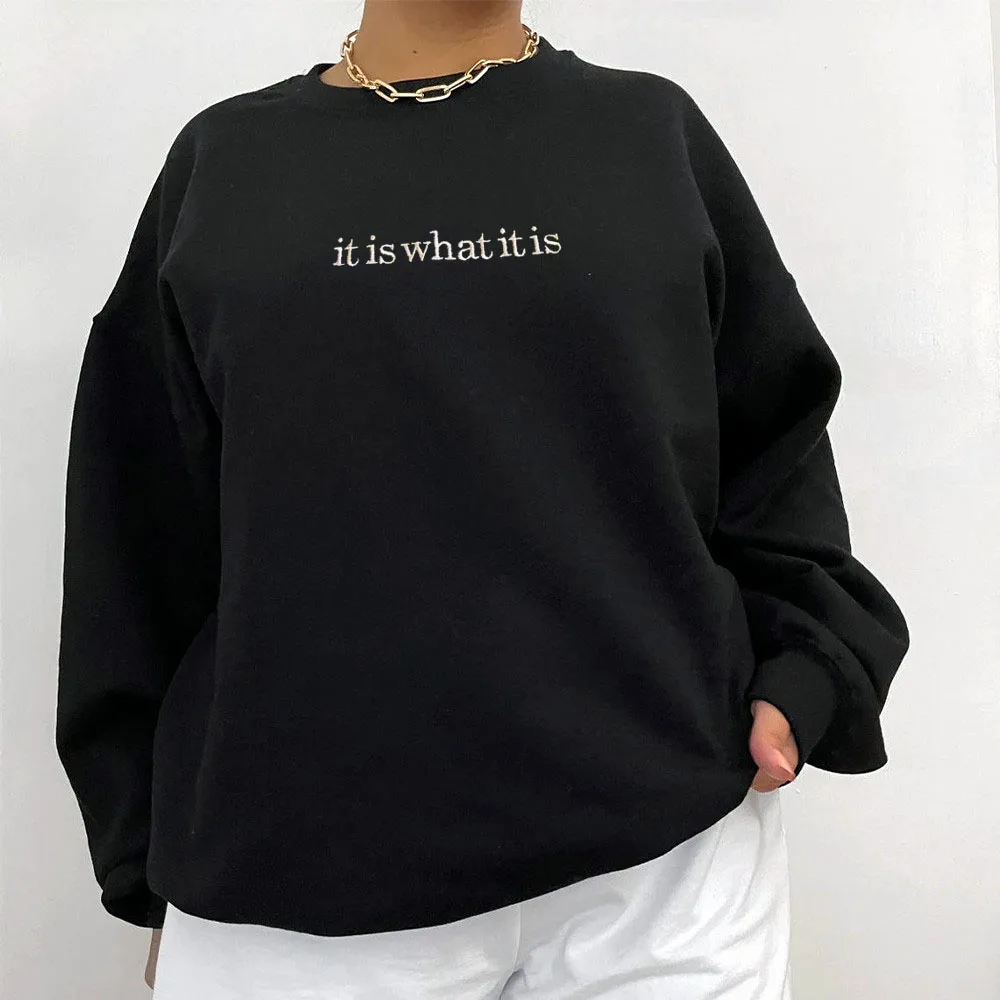 It Is What It Is Letters Embroidered Crewneck Thick Warm Fleece Women Sweatshirts Autumn Long Sleeve Cotton Loose Retro Pullover