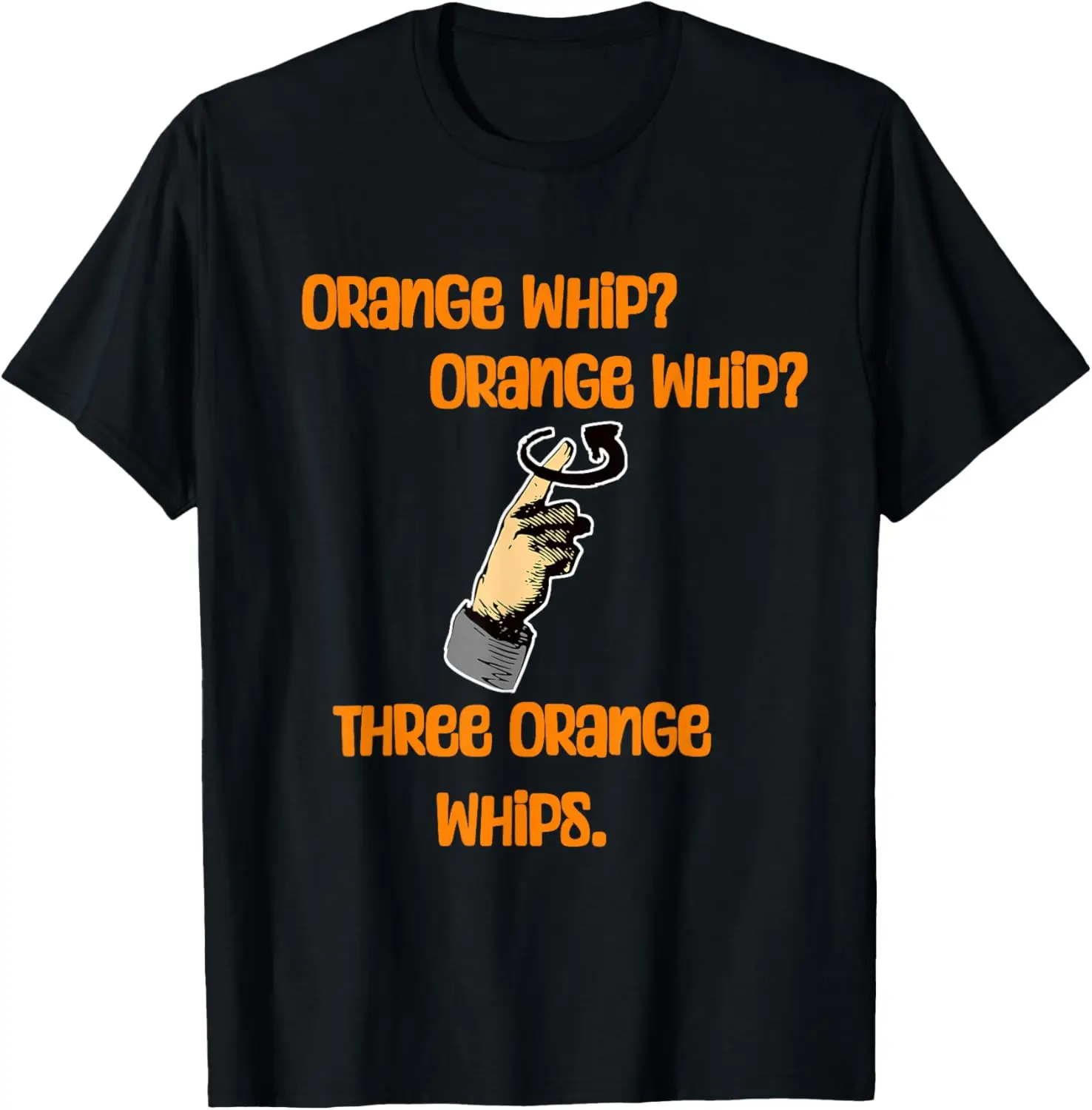 Three Orange Whips For The State Troopers Chasing The Blues T-Shirt