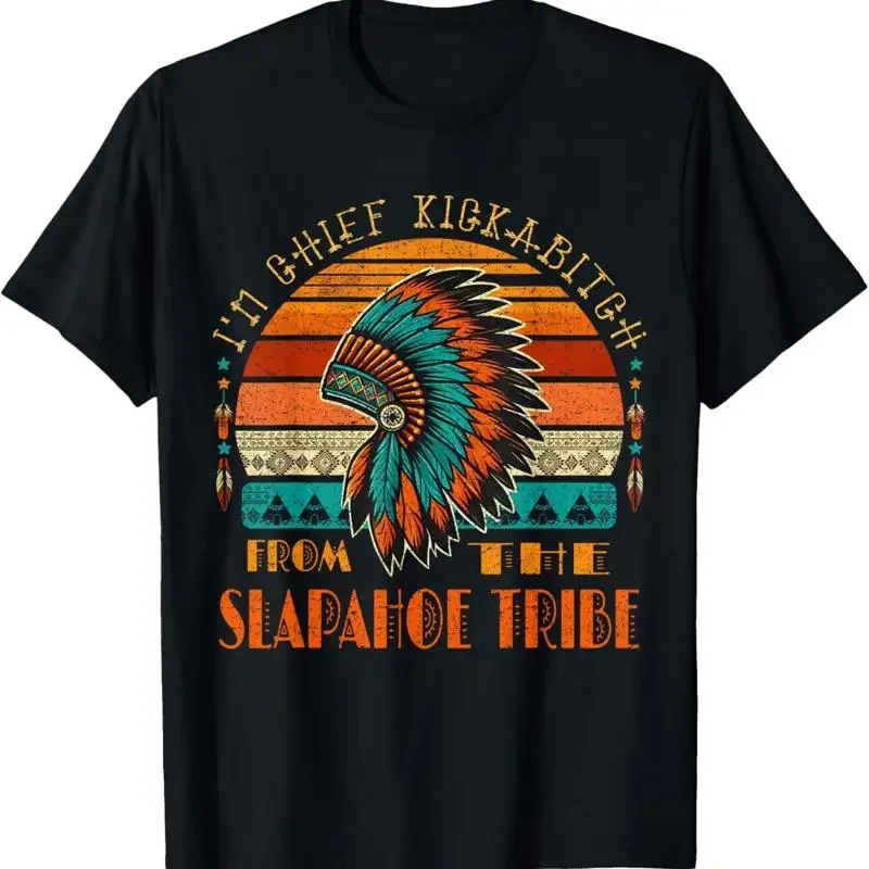 Ich bin der Häuptling der Kickabitch-Stammesgruppe aus dem amerikanischen Indianerstamm, Unisex-T-Shirt