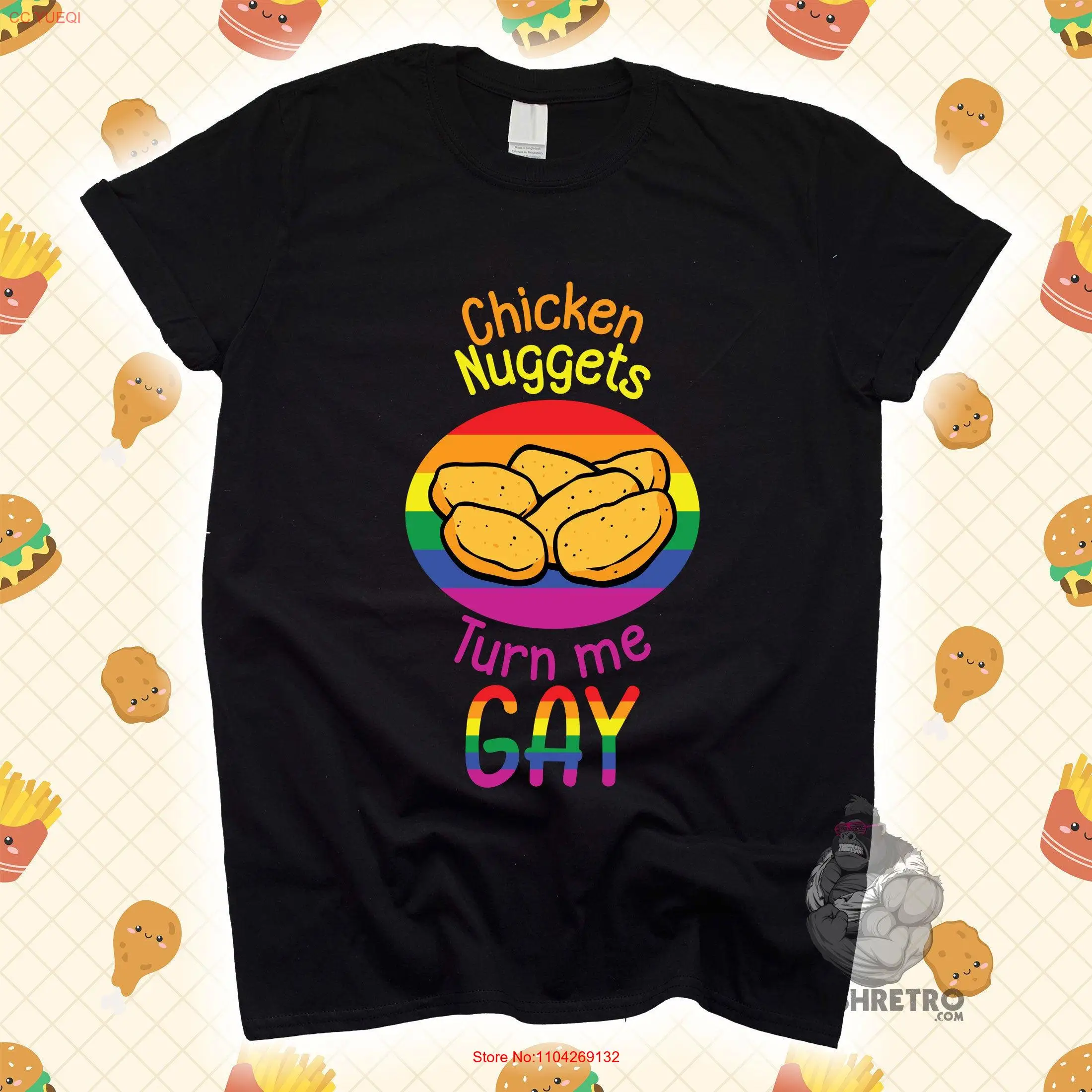 

Chicken Nuggets Turn Me Gay T Shirt Nugget Birthday Kids Nuggies Nugs s SweaT long or short sleeves