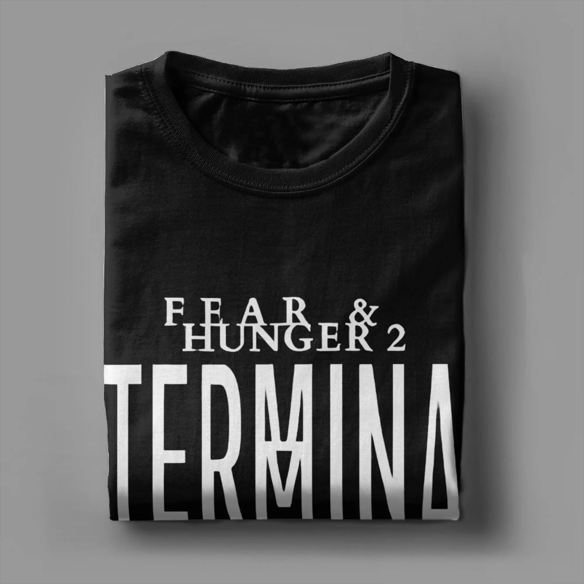 الخوف والجوع محطة مطبوعة تي شيرت الرجال النساء القطن الخالص تي شيرت الملابس