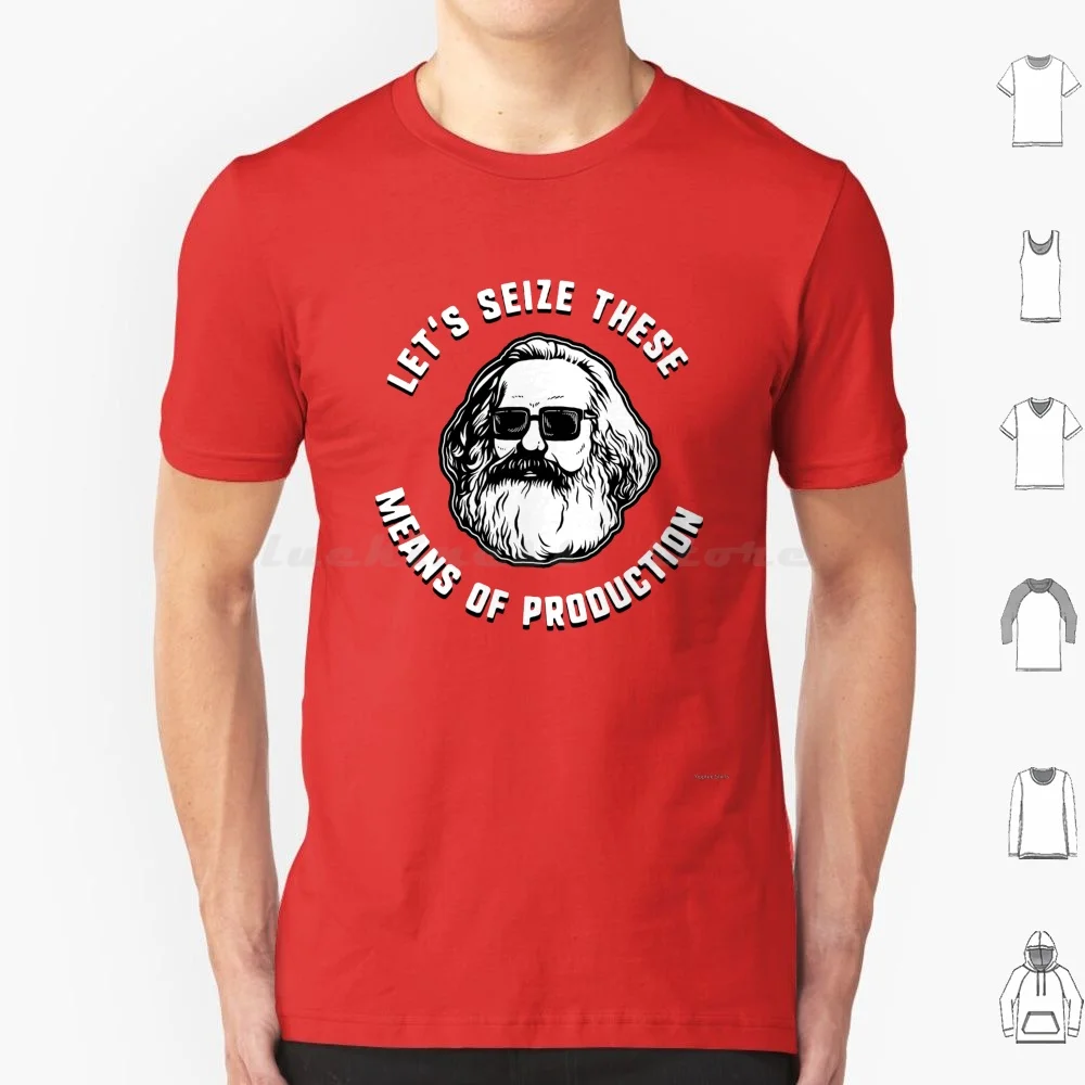 Let's Seize These Means Of Production T Shirt 6xl Cotton Cool Tee Communist Memes Socialist Memes Lets Seize These Means Of