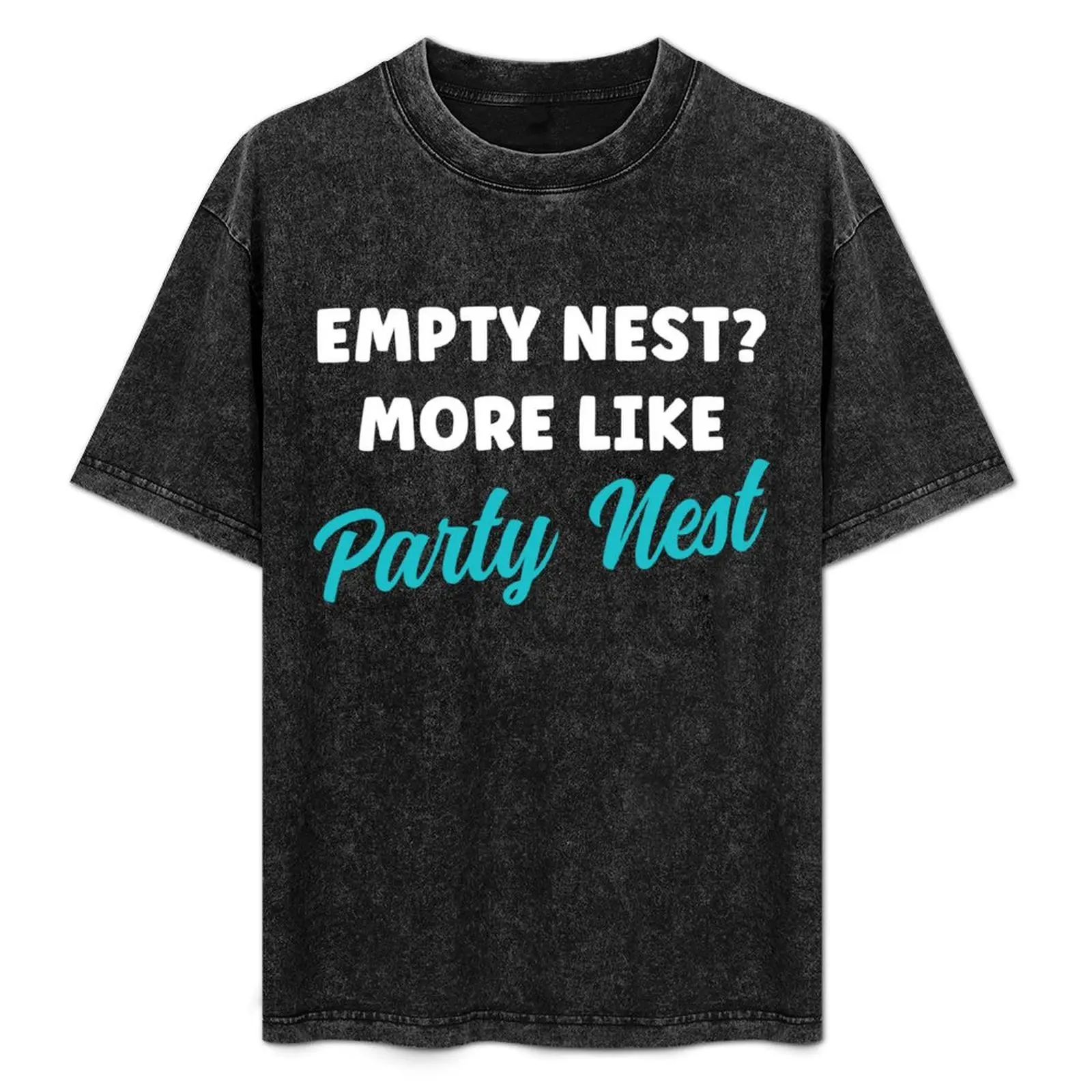 Empty Nest? More Like Party Nest Funny Empty NEster T-Shirt cheap stuff essential t shirt black t shirts for men