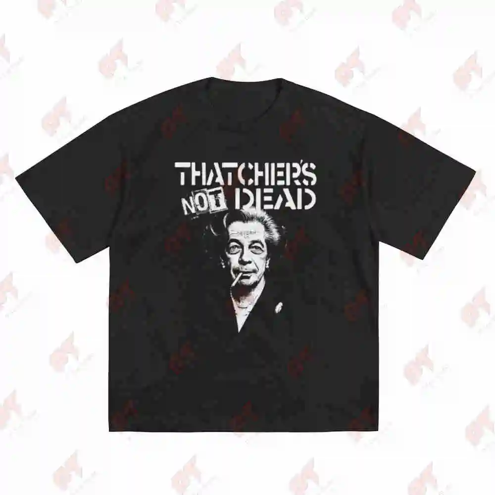 Thatcher's Not Dead Anti Farage Protest Short Sleeve Tee 100% Cotton T-Shirt