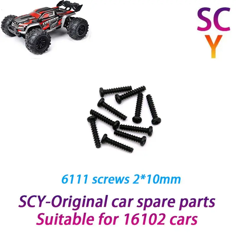 

SCY 16102 1/16 RC Car Original Spare Parts 6111 2*10mm screws Suitable for SCY 16101 16102 16103 Car