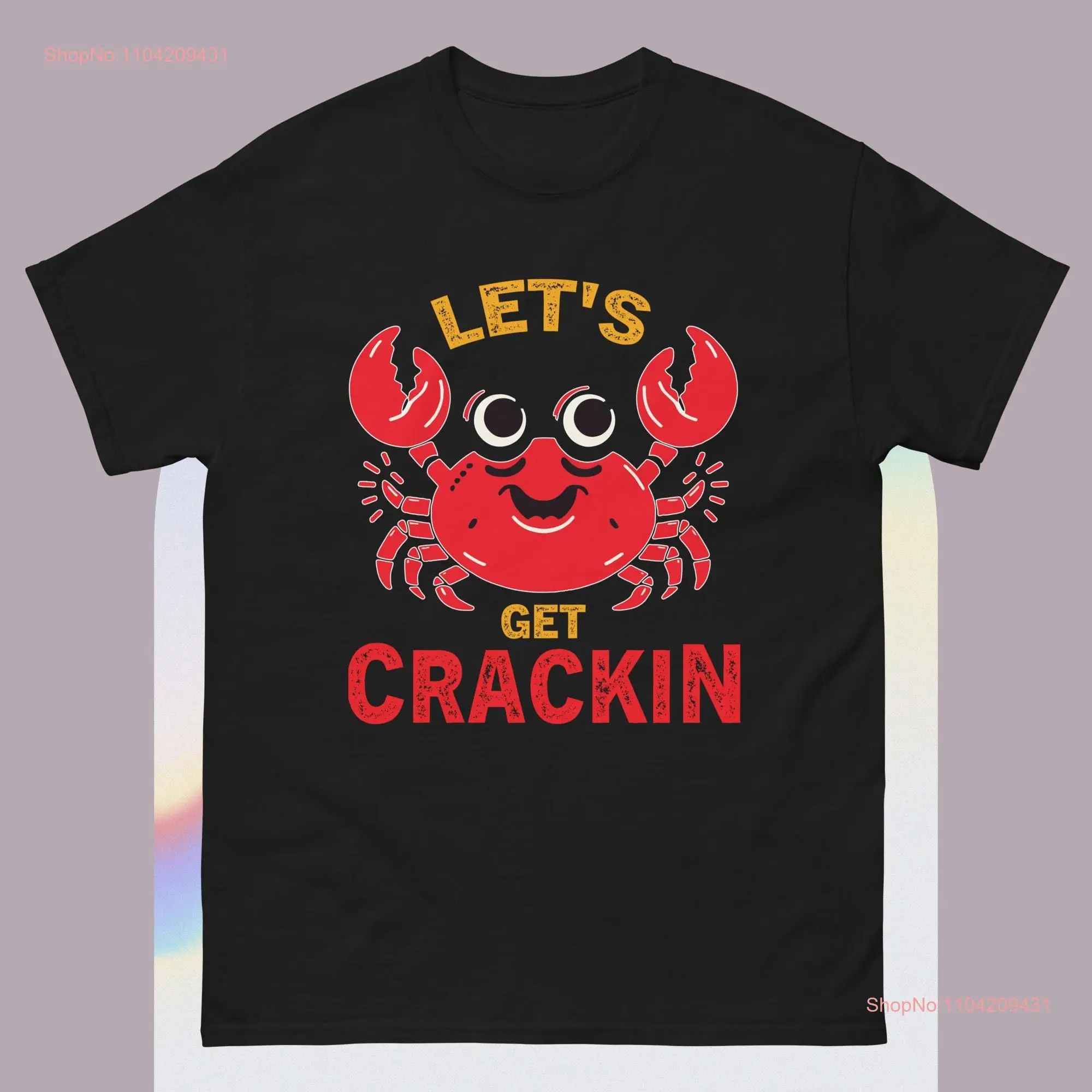 Let's Get Crackin Funny Crab Crabbing Crabs Lover T Shirt long or short sleeves