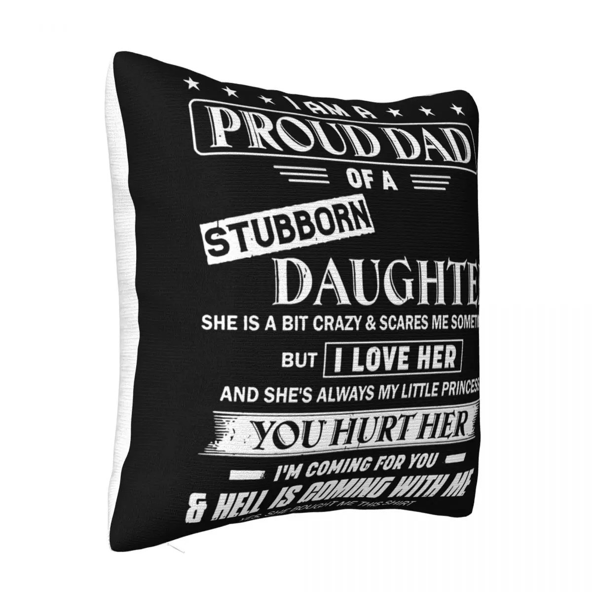 Im A Proud Dad Of A Stubborn Daughter Shes A Men Black Cotton S 3Xl New Formal Pillow Case