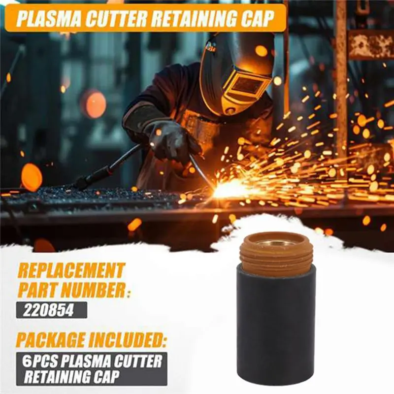 AB08-6Pcs 220854 Retaining Cap Plasma Consumable Fit For 45XP/65/85/105 Cutting Torch