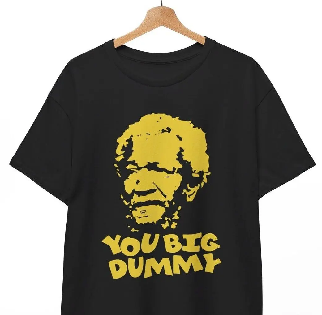 You Big Dummy T Shirt, Sanford and Son Shirt, All size Unisex shirt