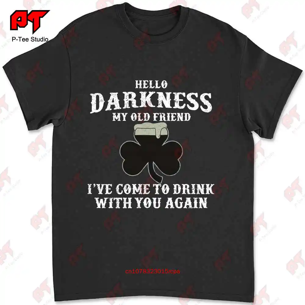 Irish Patrick Hello Darkness My Old Friend I'Ve T-shirt 9DJI