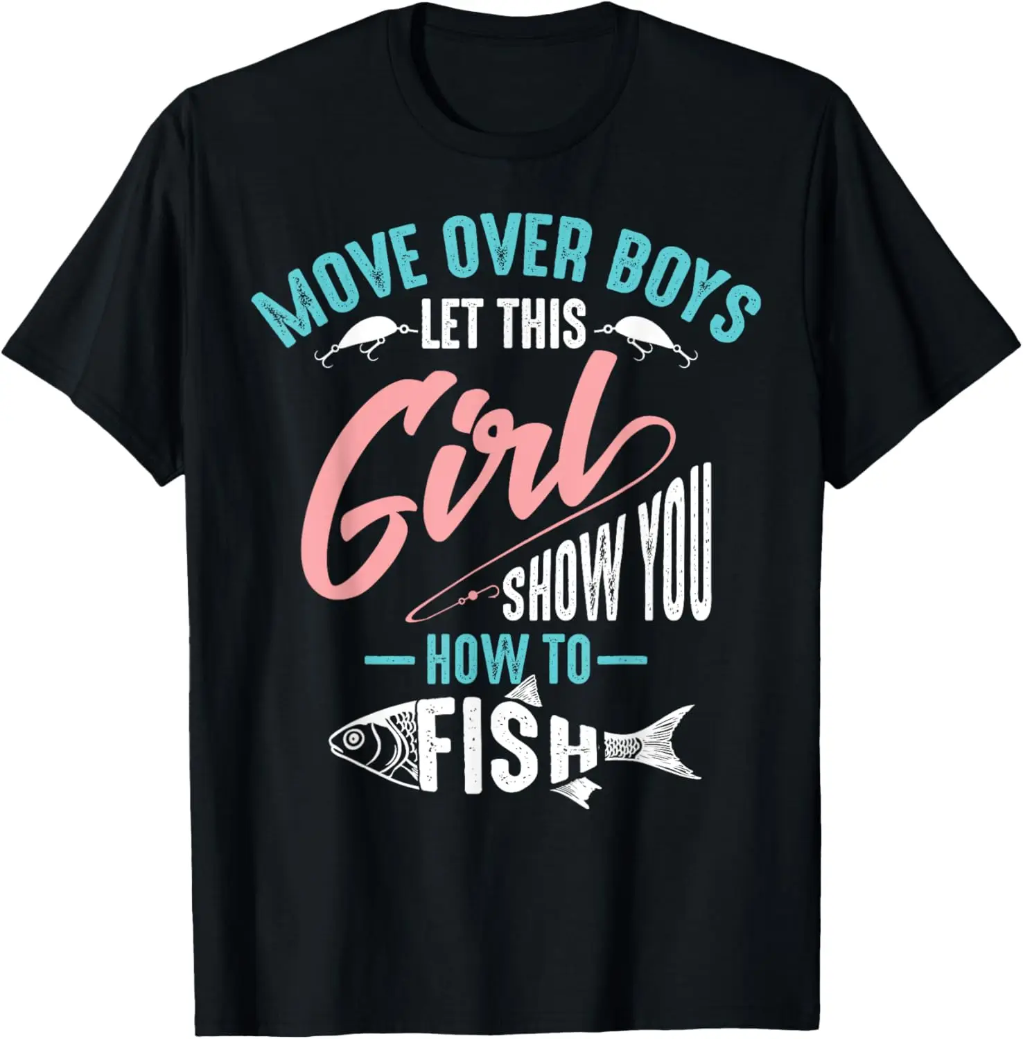 

Move Over Boys Let This Girl Show You How To Fish Shirt Gift