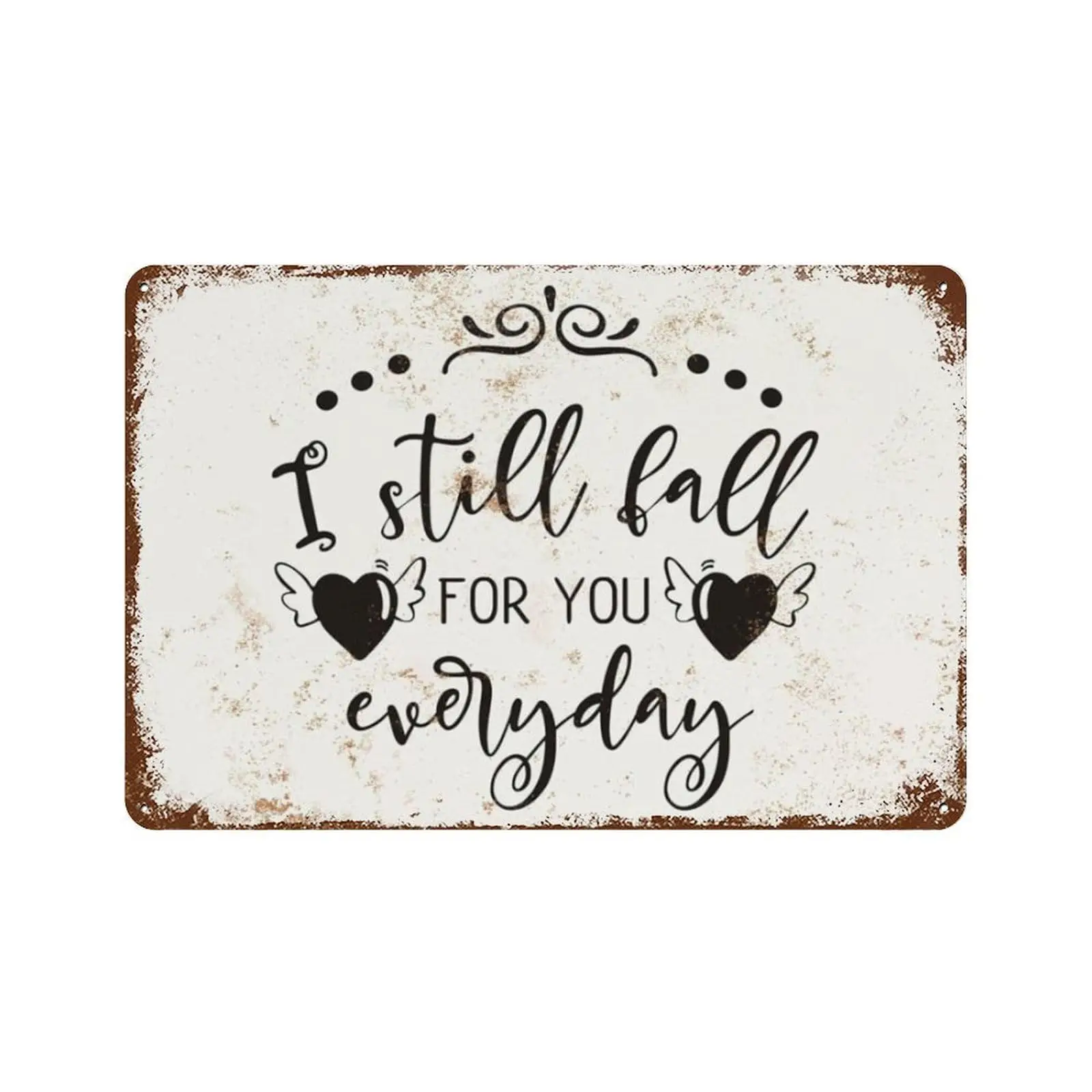 Metal Wall Art Decor I Still Fall For You Everyday Tin Sign For Home Living Room Dorm Gym Wall Decor Idea Gifts For Family Frien