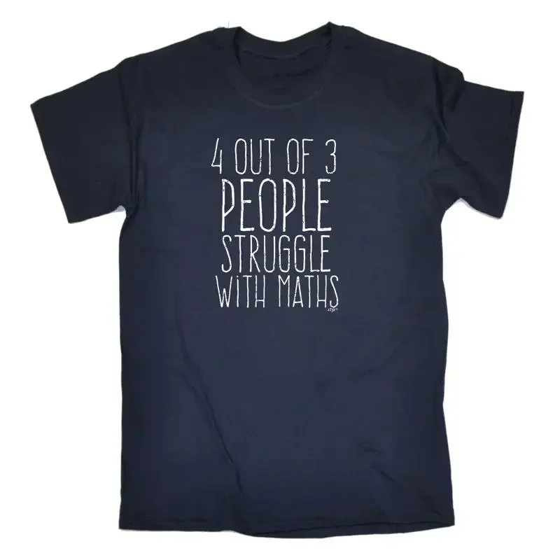 4 Out Of 3 People Struggle With Maths Mens Funny Novelty T Shirt