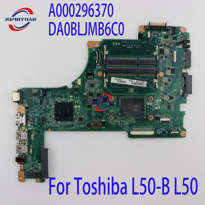 

Материнская плата A000296370 DA0BLJMB6C0 для ноутбука Toshiba L50-B L50, материнская плата с процессором I3-3217U 100%, полностью протестирована