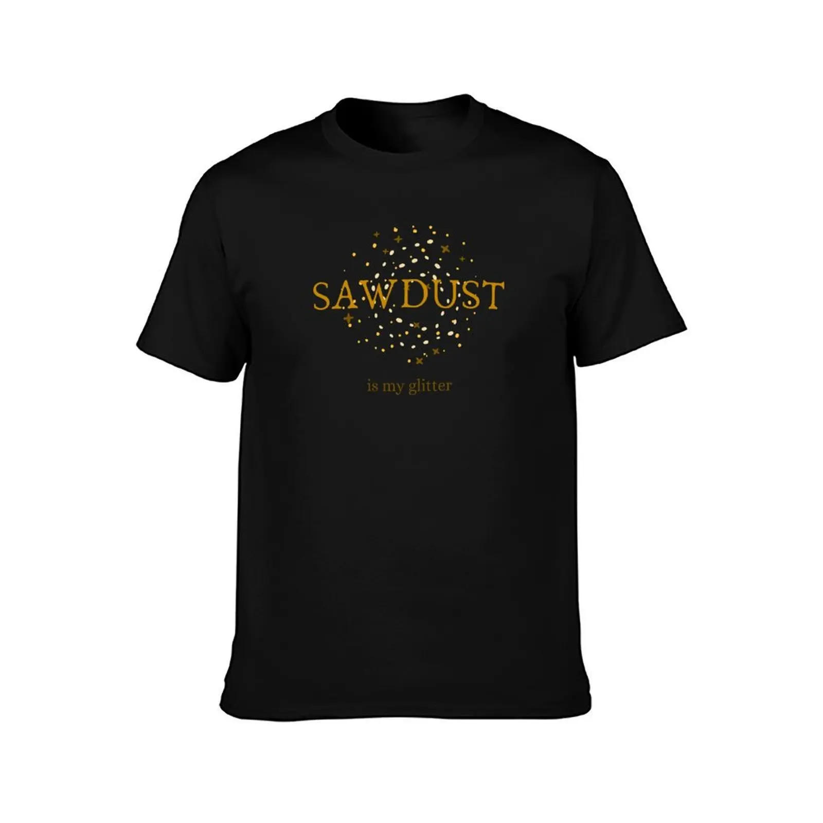 Sawdust is my glitter T-Shirt Holiday Outdoor T-Shirt