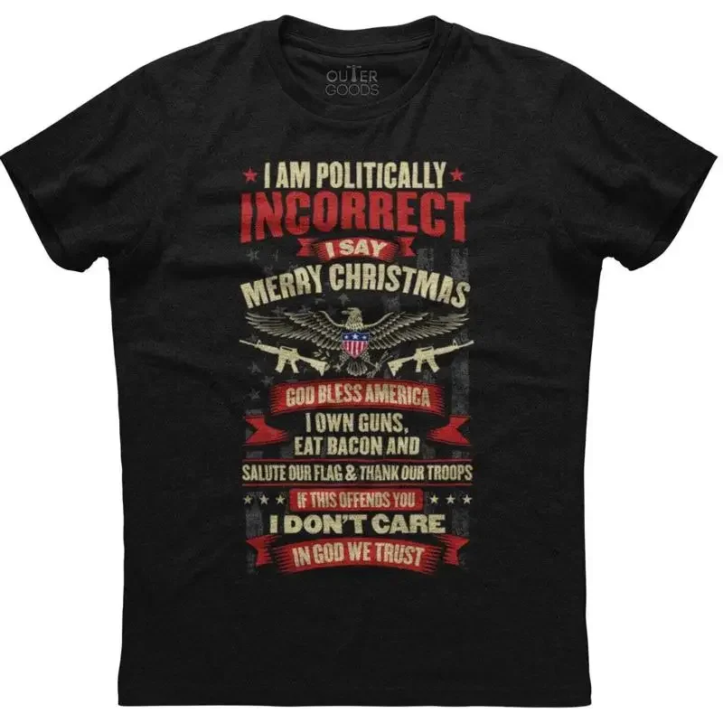 I Am Politically Incorrect Say Merry Christmas Patriotic Guns T shirt