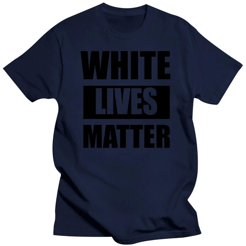 WHITE LIVES MATTER Funny Humor BLM Support Equality All Lives Matter New T-Shirt