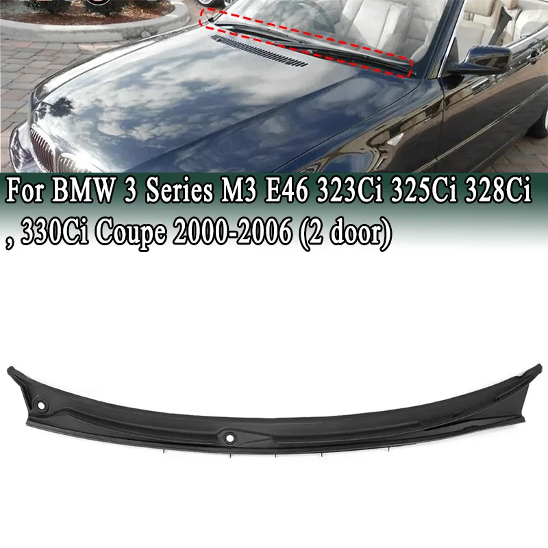 

For BMW E46 M3 323Ci 325Ci 328Ci 330Ci Coupe 2000-2006 Front Windshield Wiper Vent Cowl Grille Water Guide Plate 51718208483