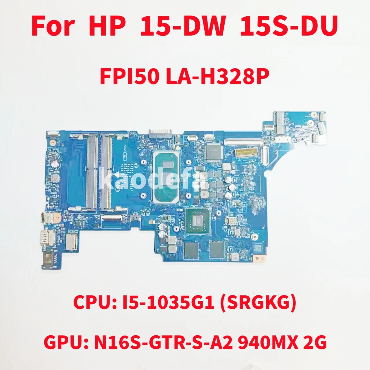 FPI50 LA-H328P Mainboard For HP 15-DW 15S-DU Laptop Motherboard CPU: I5 -1035G1 SRGKG GPU: N16S-GTR-S-A2 940MX 2GB 100% Test OK