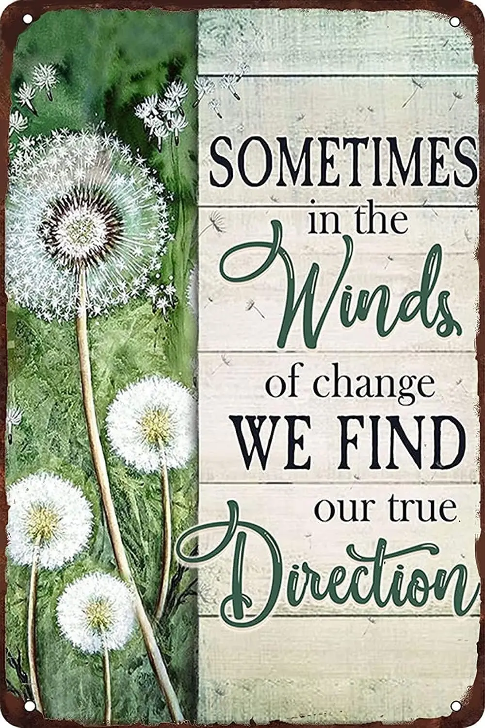 Retro Metal Tin Sign 8 X 12 Inches Sometimes in The Winds of Change We Find Our True Direction Wall Decor Dandelion Poster  sign