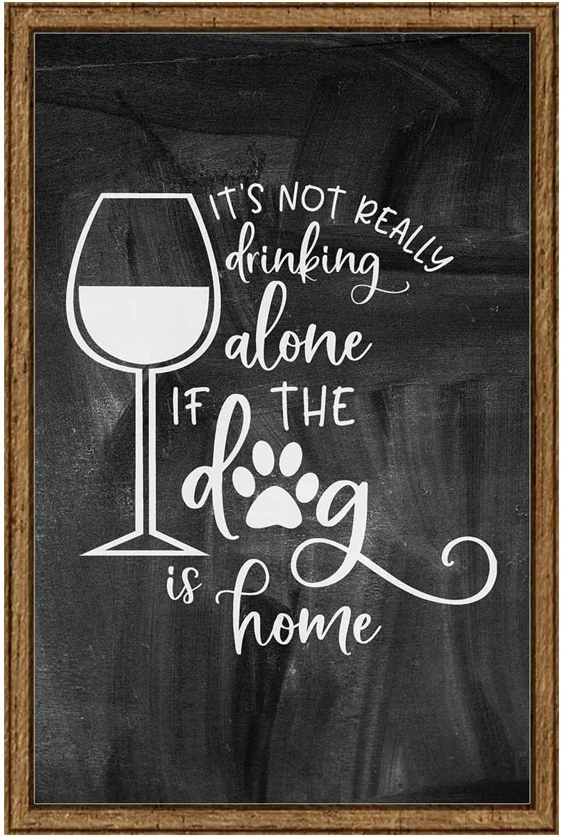 INKFREELY It;s not really drinking alone if the dog is home  paw print Tin Sign Chalk Board Wall Art Decor  Gift Large 12 x 18 I