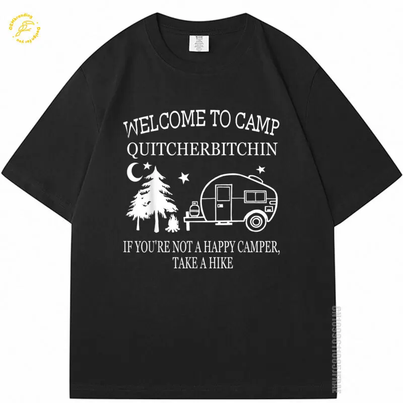

Funny Welcome Camper Quitcherbitchin Modern O Neck Campin Oversized T-Shirt Tée Shirt Homme T Shirt Personnalisé Tee Shirts Man