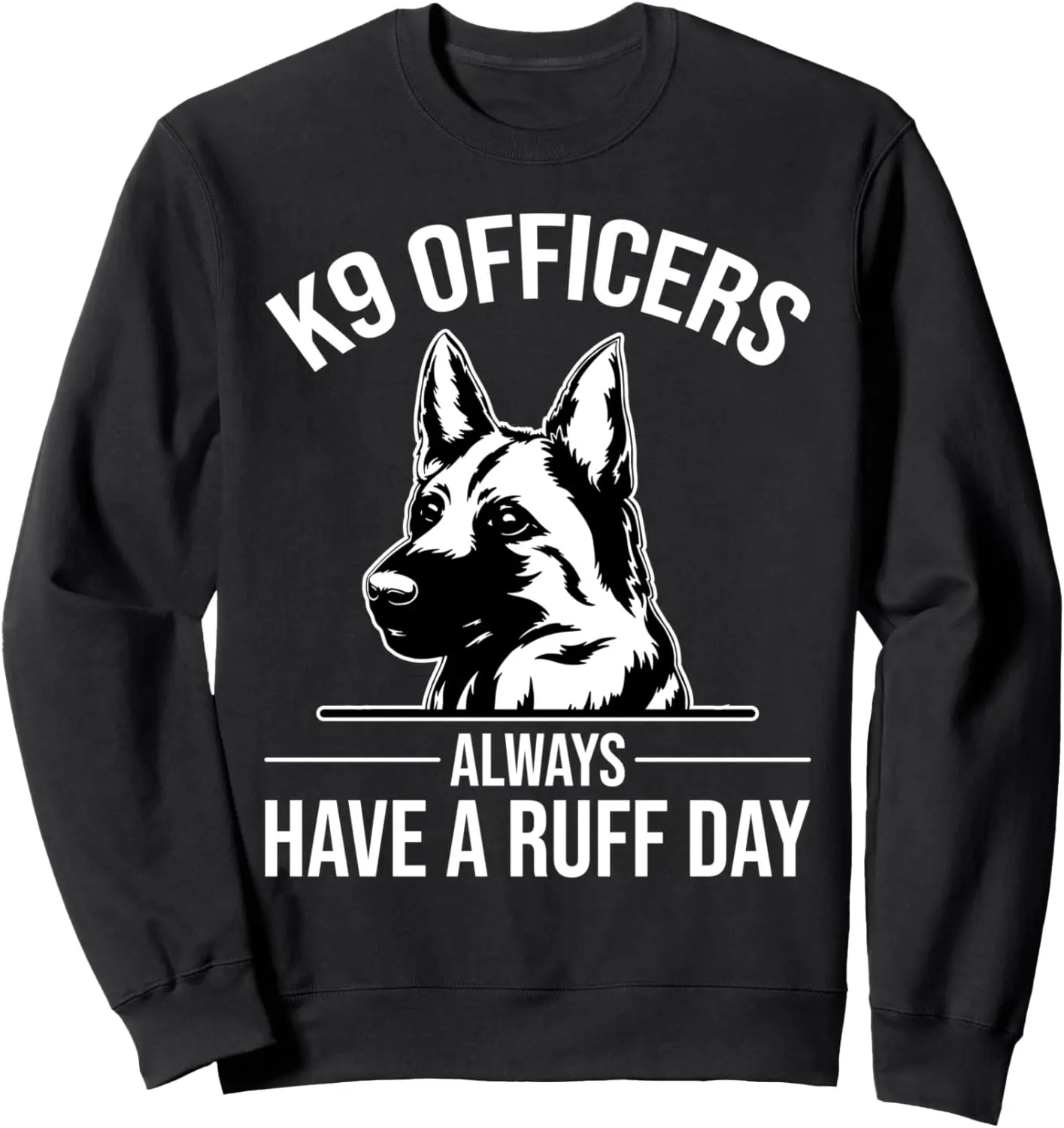 

Толстовка K9 Police Officer Police Dog Always Have A Ruff Day