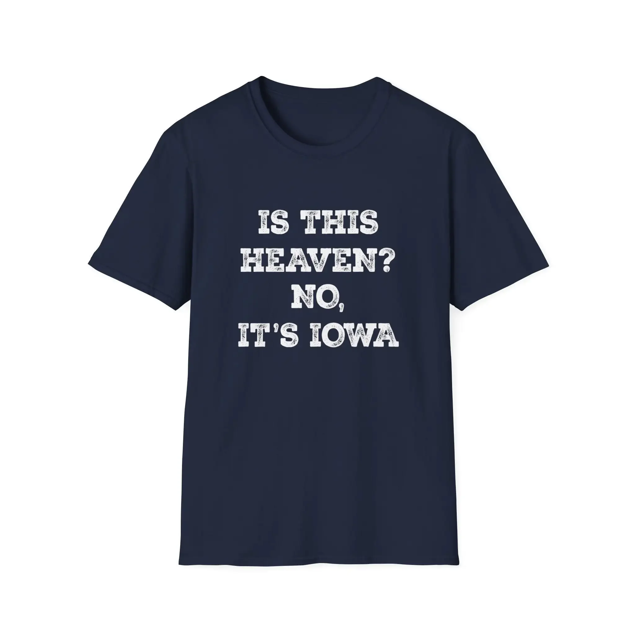

Funny Meme T Shirt Is This Heaven No Iowa Joke Gift