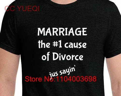 Matrimonio La 1 Causa De Divorcio Jus Sayin' Camiseta de manga larga o corta