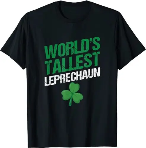 NEW LIMITED Funny Saint Patrick's Day Paddy's World's Tallest Leprechaun T-Shirt