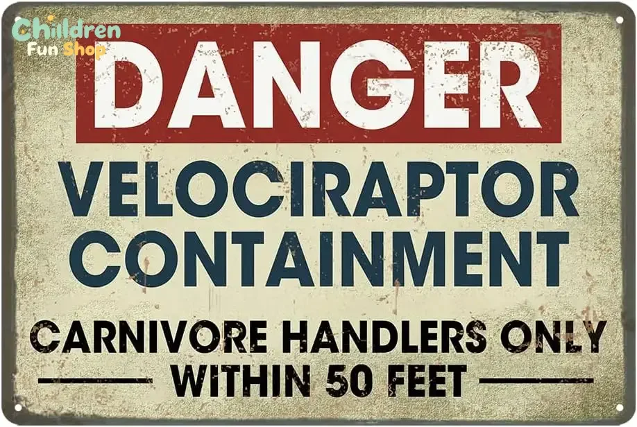 Danger Velociraptor Containment Carnivore Handlers Only Within 50 Feet Metal Tin Signs Warning Sign Dinosaur Park Poster  --T
