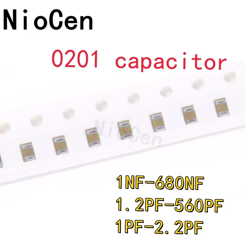 100PCS 0201 SMD Chip Ceramic Capacitor 1NF 1.5NF 4.7NF 10NF 15NF 22NF 33NF 68NF 100NF 220NF 470NF 6PF 470PF 2.4PF 150PF 2.2PF