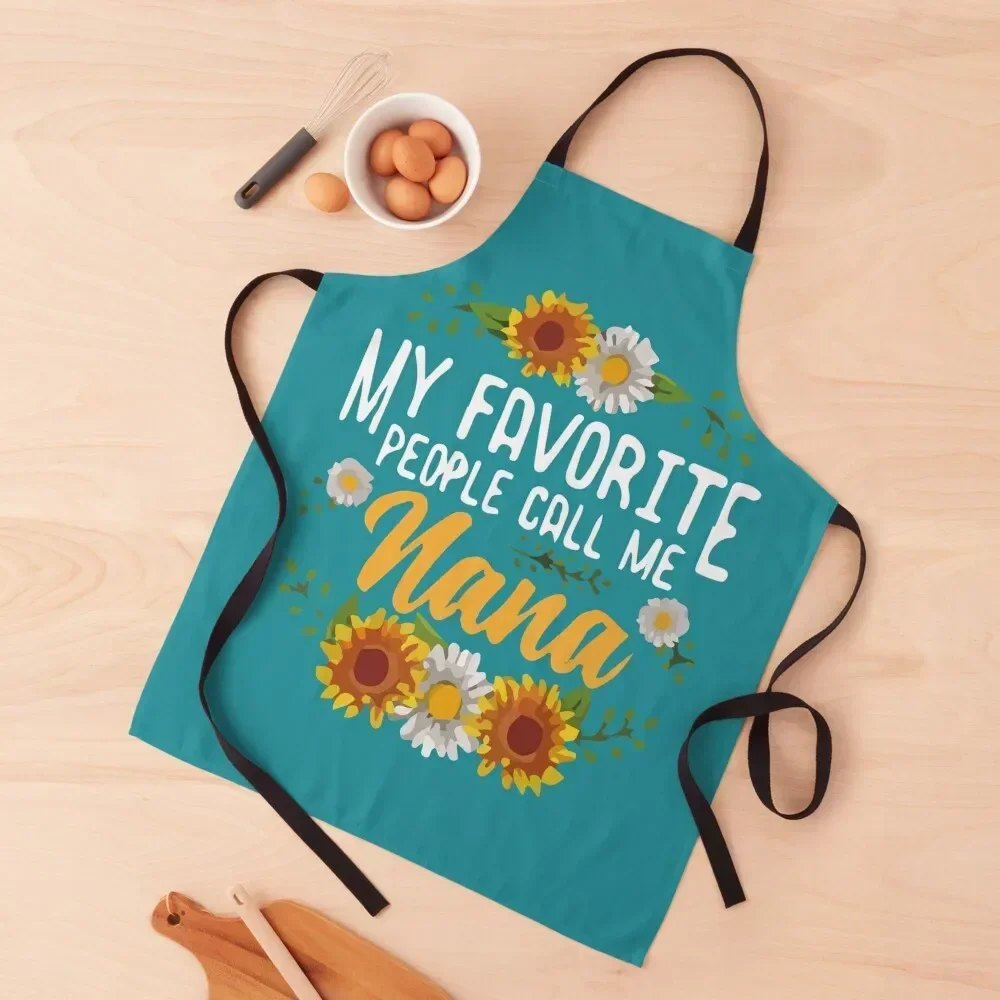 My Favorite People Call Me Nana Mothers Day Apron cook wear Manicurists Apron