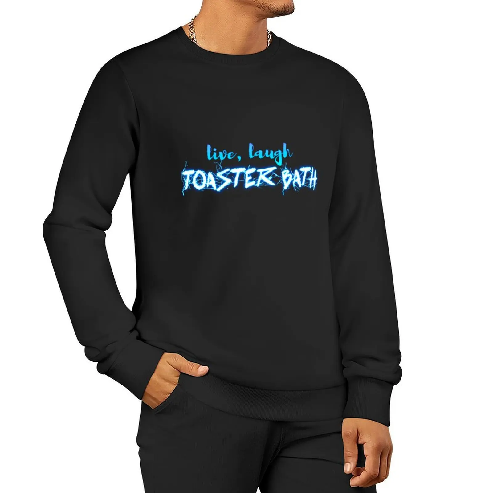 Live Laugh Toaster Bath Sweatshirt men clothing aesthetic clothing graphic sweatshirts