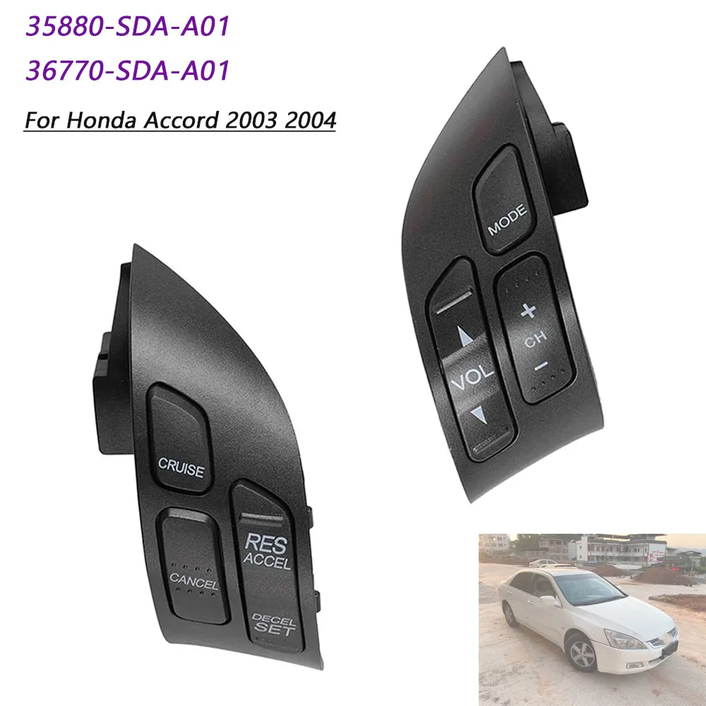 For Honda Accord 2003 2004 Left / Right side Car Steering Wheel Switch Cruise Control Switch 35880SDAA01 36770SDAA01