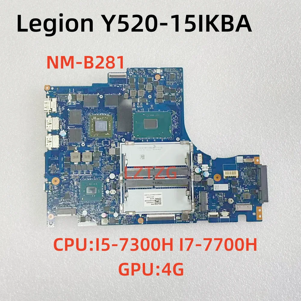 NM-B281 For Lenovo Legion Y520-15IKBA Laptop Motherboard CPU I5-7300H I7-7700H GPU 4GB 5B20P22974 100% Tested OK