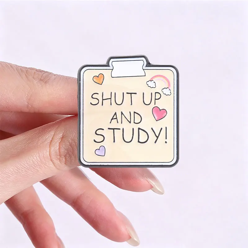 Creative Inspirational Notepad Brooch Pins Rainbow SHUT UP AND STUDY Badge Enamel Lapel Pin Accessory On Backpack Hat Ornament P