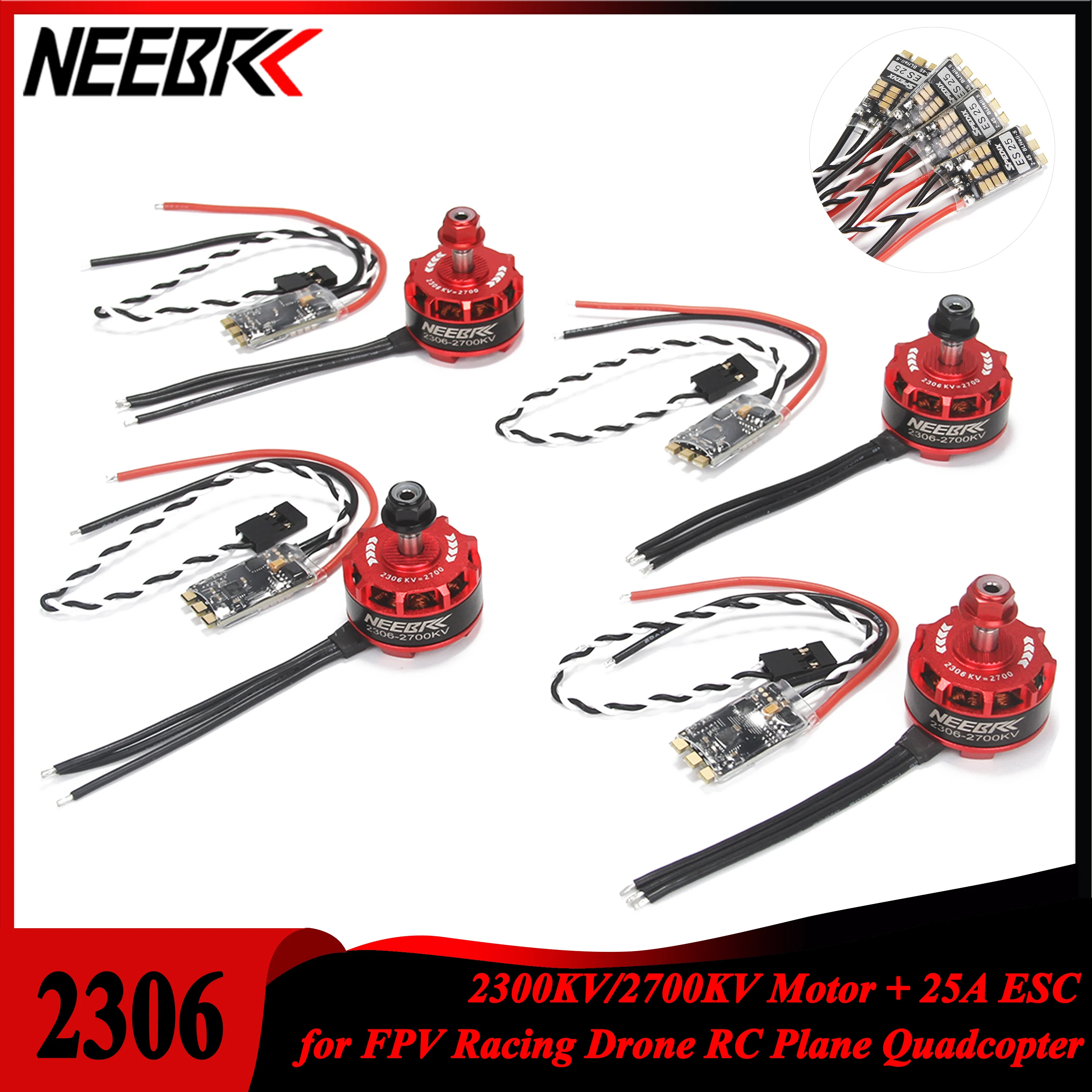 NEEBRC 4PCS 2306 2300KV 2700KV Brushless Motor 25A ESC for FPV Racing Drone RC Plane Quadcopter QAV250 Eachine Wizard X220 280