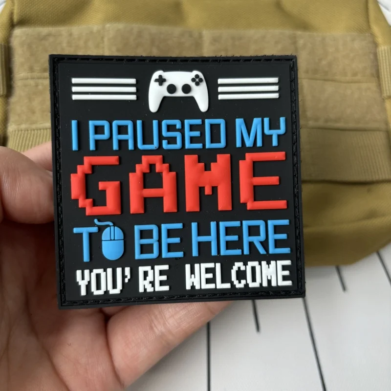 I Paused My Game PVC Tactical Patch Hook&Loop Emblem Funny To Be Here You're Welcome Morale Badge Armband Backpack Stickers