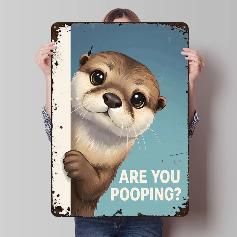Funny Otter Asks 'Are You Pooping?' Printed Poster Customized Wall Art Retro Vintage Metal Tin Signs for Room Home Decor Items
