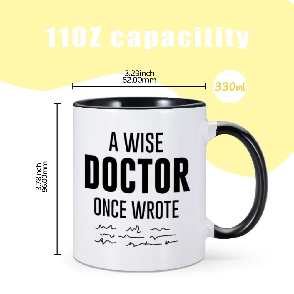 Funny Doctor Mug A Wise Doctor Once Wrote Mug Doctor Milk Tea Mug Physician Drinkware for Doctors Birthday 11oz Coffee Juice Cup