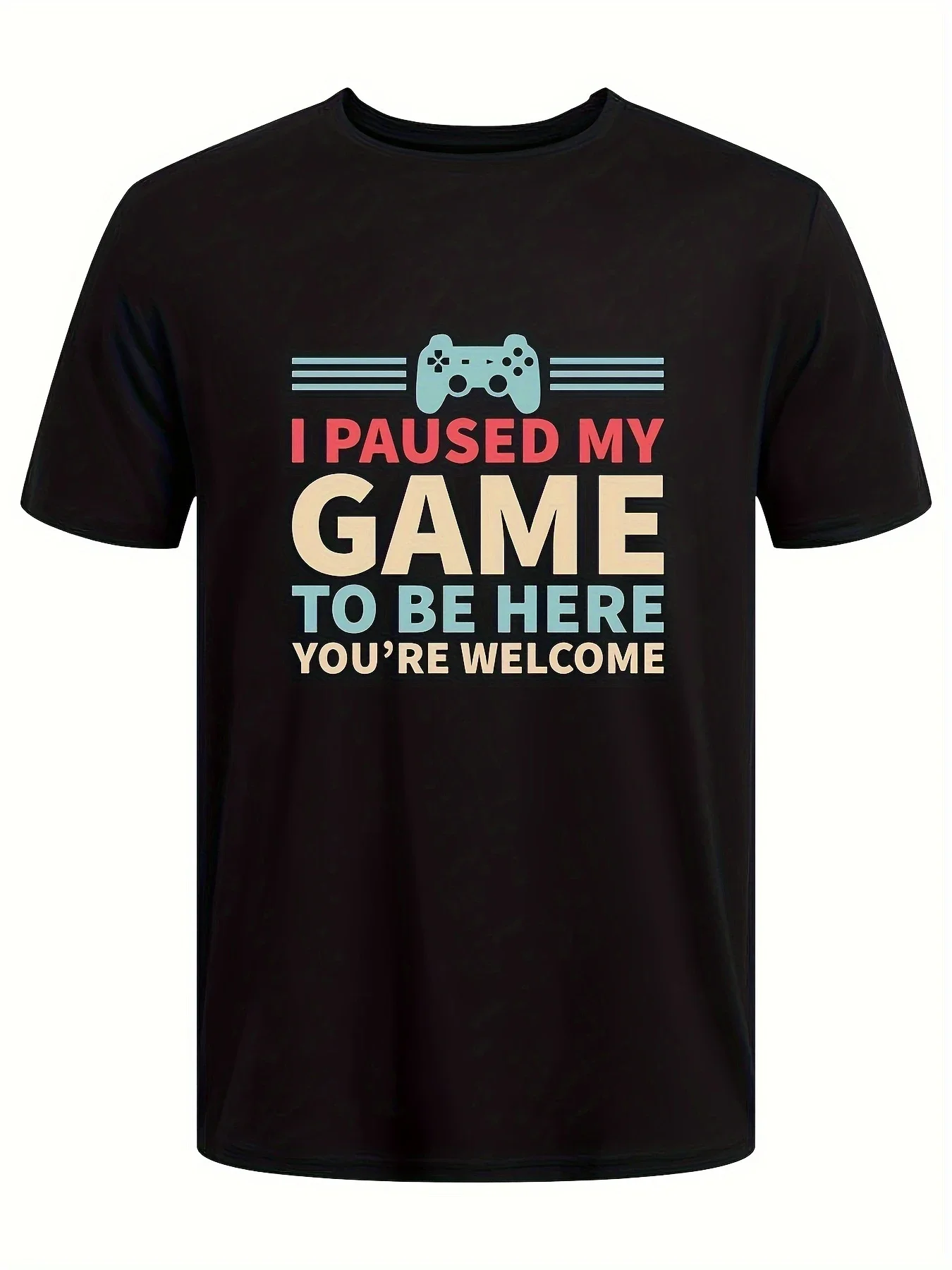 I Paused My Game To Be Here Print Tee Shirt Tees for Men Casual Short Sleeve T-shirt for Summer Women Clothing